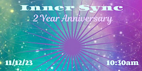 Primaire afbeelding van 2 Year Anniversary of Inner Sync 11/12/23