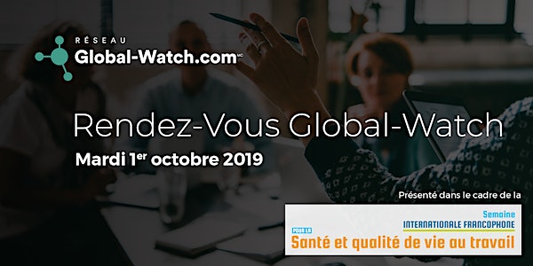 Rendez-Vous Global-Watch | Semaine internationale francophone pour la SQVT