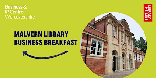 Malvern Library  Business Breakfast primary image