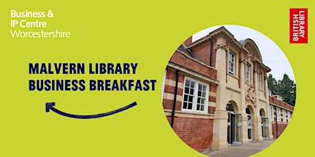 Primaire afbeelding van Malvern Library  Business Breakfast