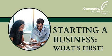 Starting a Business: What's First? - An Entrepreneurship Workshop primary image