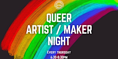 Imagem principal do evento Queer Artist/Maker Nights at The Hub