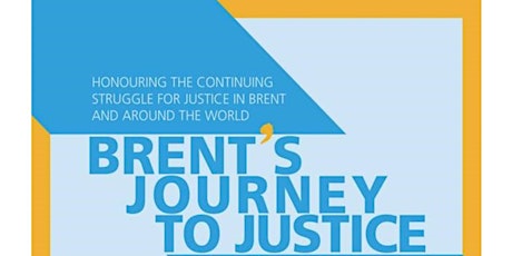 BRENT’S JOURNEY TO JUSTICE Private View Friday 14 June 2019 6-8pm primary image