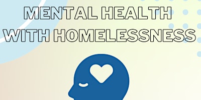Mental Health with Homelessness