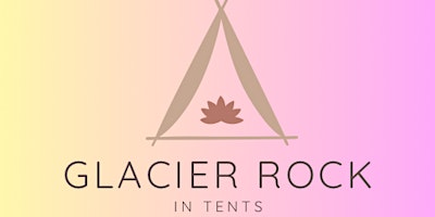 Imagem principal do evento Glacier Rock InTents