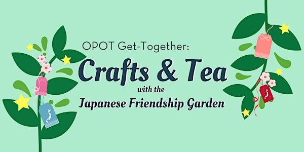 OPOT Get-Together: Crafts & Tea!