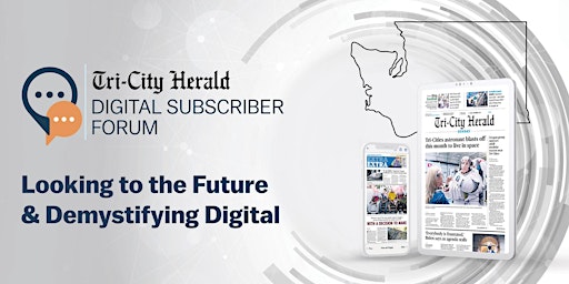 Imagem principal do evento Tri-City Herald Digital Subscriber Forum