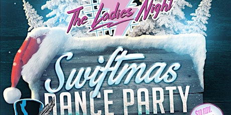 THE LADIES NIGHT: Merry Swiftmas!! primary image