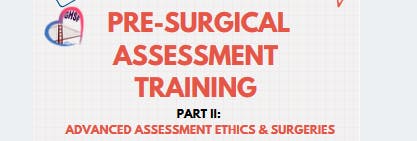 Pre-Surgical Assessment Training: PART 2