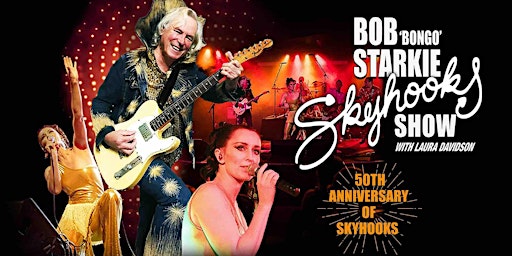 Bob 'Bongo' Starkie's 50th Anniversary Skyhooks Show ft. Laura Davidson primary image