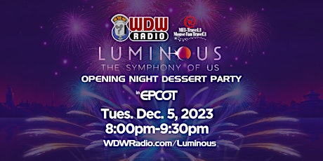 Hauptbild für WDW Radio Luminous Opening Night Dessert Party in EPCOT!