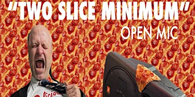 Two Slice Minimum Open Mic Comedy Show primary image