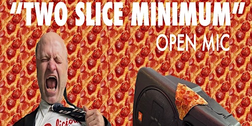 Imagem principal de Two Slice Minimum Open Mic Comedy Show