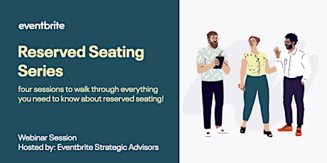 Eventbrite Webinar: Reserved Seating Series 2/4- Tier Structuring & tickets