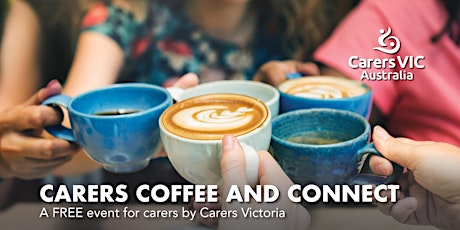Imagen principal de CANCELLED  - Carers Victoria - Carers Coffee and Connect in Morwell #10116