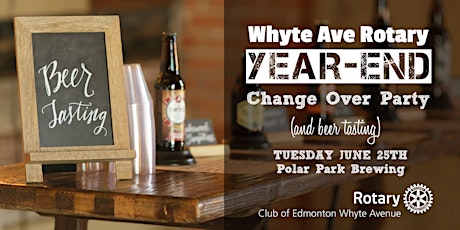 Whyte Ave Rotary Year-End Change Over Party! primary image