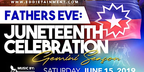 ★-★ FATHERS EVE : JUNETEENTH CELEBRATION ★-★ @VAPIANO || DJ 360  Saturday June 15, 2019 primary image