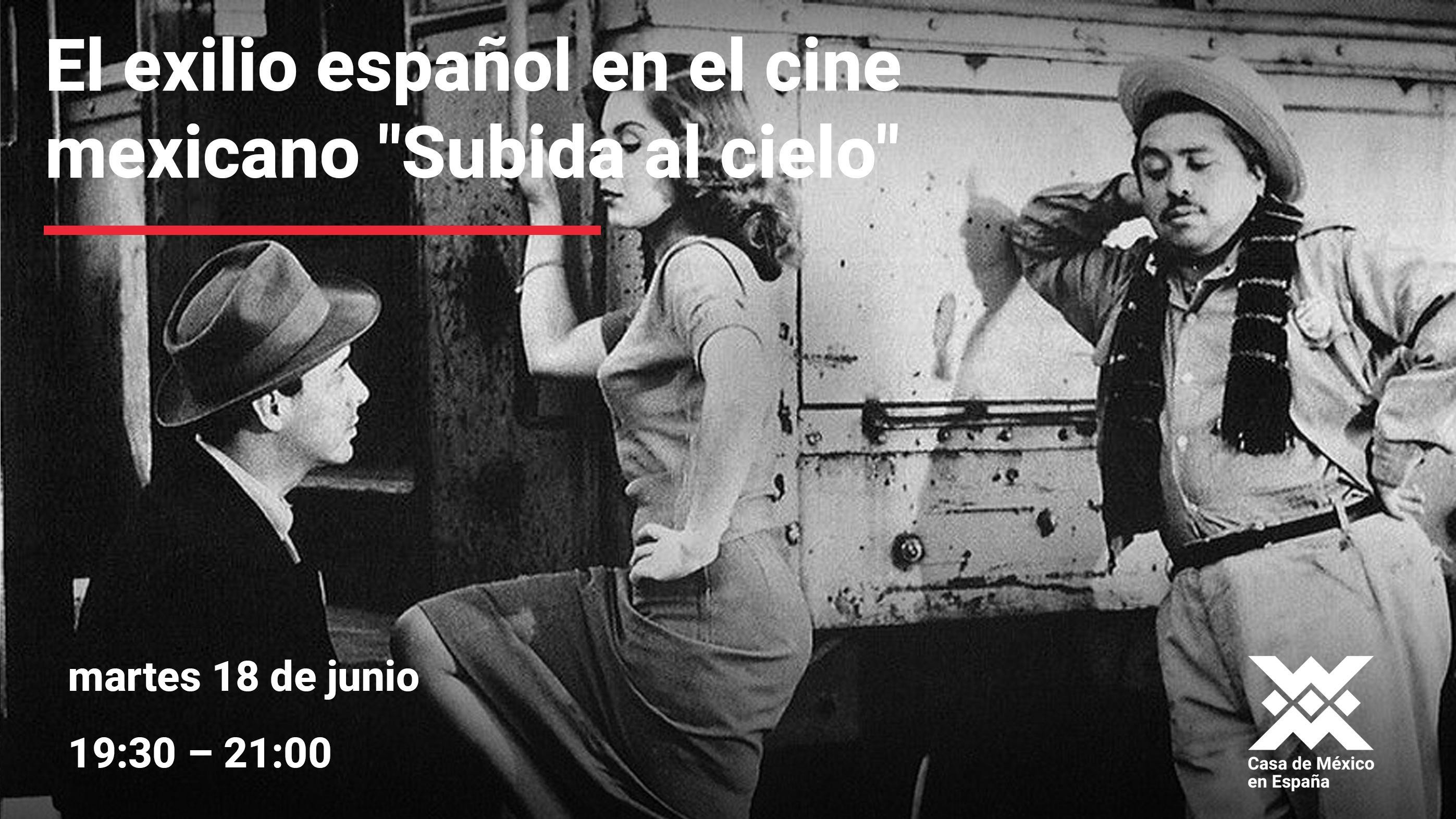 El exilio español en el cine mexicano Subida al cielo