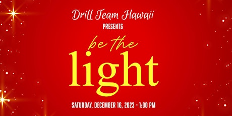 Primaire afbeelding van Drill Team Hawaii presents "Be the Light" - December 16, 2023 @ 1:00 PM