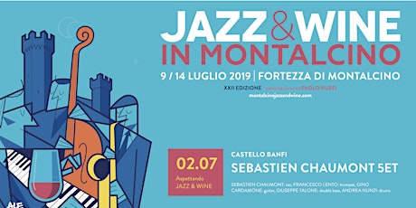 Immagine principale di Prenotazione Jazz & Wine in Montalcino 2019 @ Castello Banfi - Sebastien Chaumont 5et 