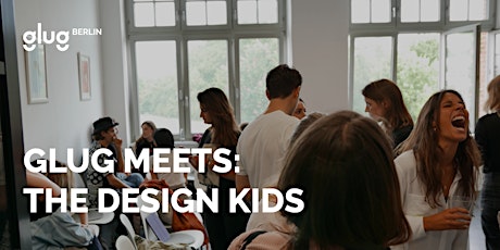 Glug Berlin Meets: The Design Kids primary image