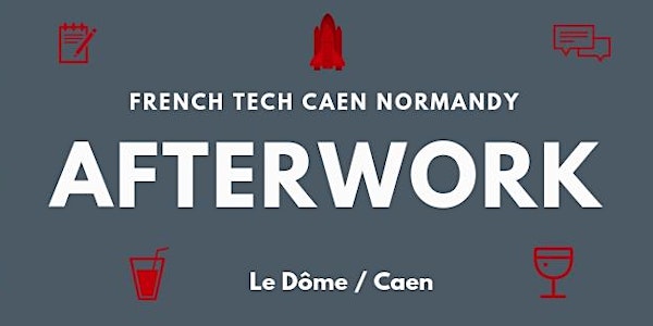 #1 Afterwork FrenchTech Caen : Comment trouver ses 1er clients ?