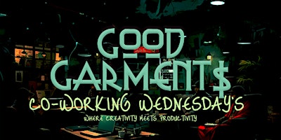 Creative Co-Working Wednesdays at Good Garments primary image
