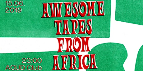 Awesome Tapes From Africa (DJ Set) & more primary image