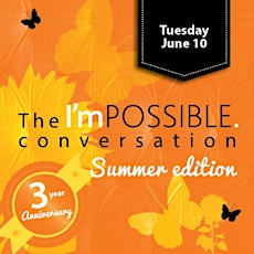 The I'mPOSSIBLE conversation summer edition and third anniversary primary image