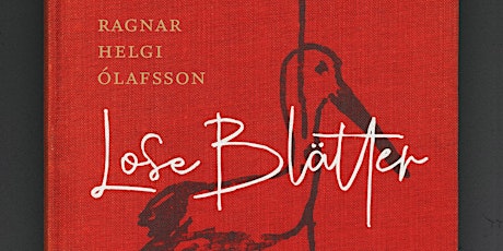 Hauptbild für Lesung mit Ragnar Helgi Ólafsson: »Lose Blätter«