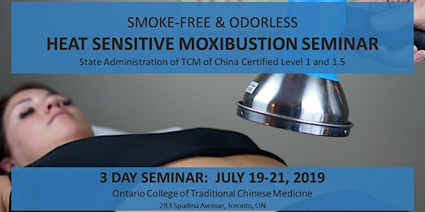 Smoke-free & Odorless Toronto Heat Sensitive Moxibustion 3 day workshop 净烟无...