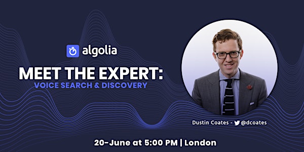 [London] Meet the Expert: Voice Search & Discovery