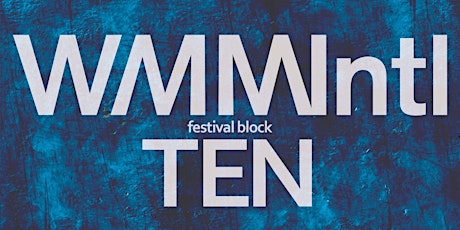 WMMIntl Festival Block Ten primary image