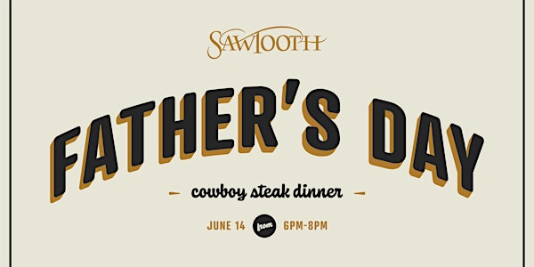 Father’s Day Cowboy Steak Dinner 