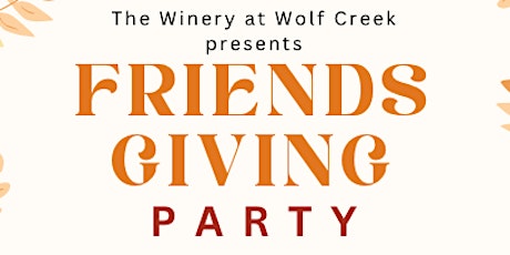 Friendsgiving at The Winery at Wolf Creek primary image