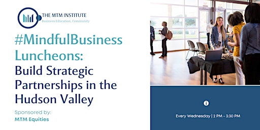 Hauptbild für #BeautifullyStrategic Partnerships: Hudson Valley | #MTMN | #MTMNHV