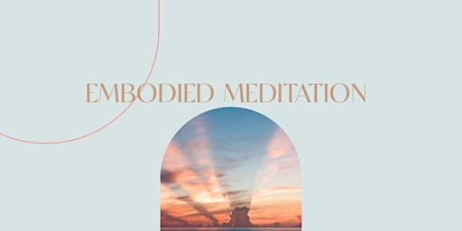 Primaire afbeelding van Embodied Meditation