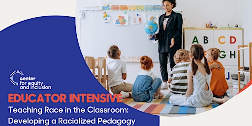 Imagen principal de Educator Intensive: Developing a Racialized Pedagogy
