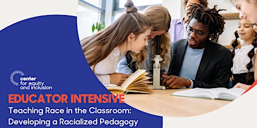 Educator Intensive: Developing a Racialized Pedagogy primary image