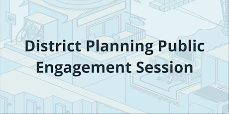 Drop-In District Planning Engagement Session primary image
