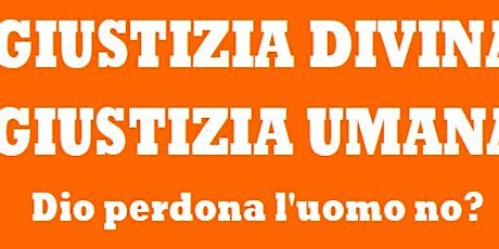 Immagine principale di "Giustizia Divina, Giustizia Umana" 