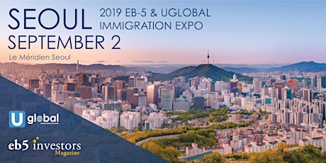 2019 EB-5 & Uglobal Immigration Expo Seoul