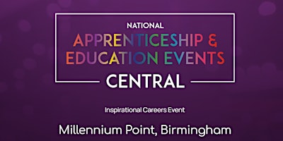 The National Apprenticeship & Education Event - CENTRAL - BIRMINGHAM primary image