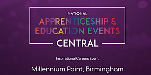Primaire afbeelding van The National Apprenticeship & Education Event - CENTRAL - BIRMINGHAM