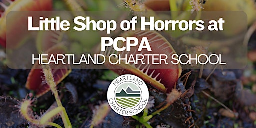 Imagem principal do evento PCPA Little Shop of Horrors - Heartland Charter School