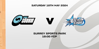 Imagem principal do evento Surrey Storm vs Severn Stars (NSL) - Surrey Sports Park