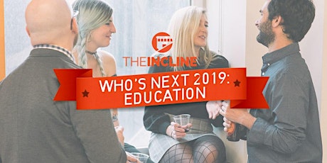 Who's Next: Education happy hour with The Incline primary image