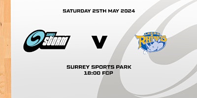 Surrey Storm vs Leeds Rhinos (NSL) - Surrey Sports Park primary image
