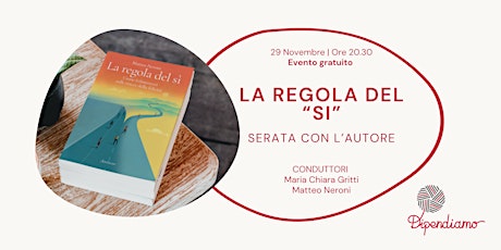 Hauptbild für Serata con l'Autore: La regola del "SI"  - Evento Gratuito