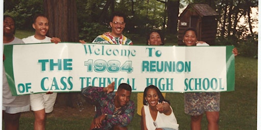 Cass Tech 1984 40th Reunion Weekend